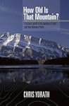 How Old is that Mountain?: A Visitor'...