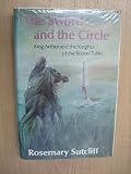 The sword and the circle : King Arthur and the knights of the Round Table