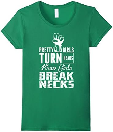 Women's Pretty Girls Turn Heads Krav Girls Break Necks T-Shirt Medium Kelly Green