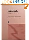 Energy, Society and Environment (Routledge Introductions to Environment.)