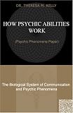 How Psychic Abilities Work - The Biological System of Communication (Psychic Phenomena Paper)