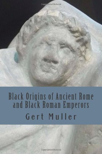 Black Origins of Ancient Rome and Black Roman Emperors
