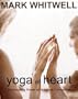 Yoga Of Heart: The Healing Power Of Intimate Connection