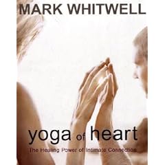 Yoga of Heart: The Healing Power of Intimate Connection