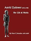 Astrid Zydower : her life and works