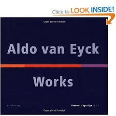 Aldo Van Eyck: Works, 1944-99
