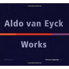 Aldo van Eyck: Works, 1944-99