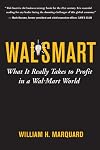 Wal-Smart: What It Really Takes to Profit in a Wal-Mart World