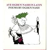 Ave Ogden! : Nash in Latin : poems