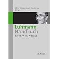 Luhmann-Handbuch: Leben - Werk - Wirkung