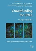 Crowdfunding for SMEs: A European Perspective (Palgrave Macmillan Studies in Banking and Financial Institutions)