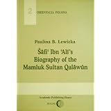Safi' Ibn 'Ali's Biography of the Mamluk Sultan Qalawun