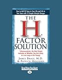 The H* Factor Solution: *(Homocysteine, the Best Single Indicator of Whether You are Likely to Live Long or Die Young)