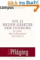 Die 12 neuen Gesetze der F�hrung: Der Kodex: Warum Management verzichtbar ist