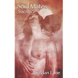 Soul Mates: Sacrificeby Jourdan Lane