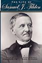 The Life of Samuel J. Tilden