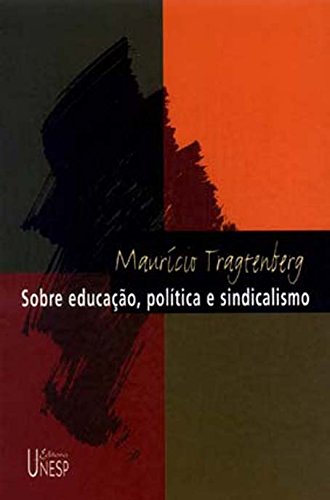 Sobre Educação, Política E Sindicalismo (Portuguese Edition)