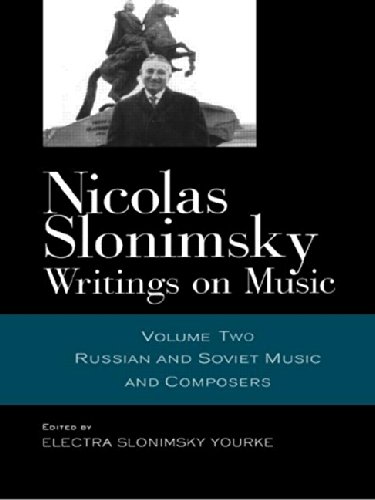 Nicolas Slonimsky: Writings on Music: Russian and Soviet Music and Composers