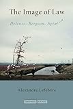 The image of law : Deleuze, Bergson, Spinoza