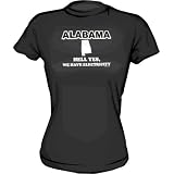 Buy ALABAMA, Hell Yes We Have Electricity Women's tee Shirt in 6 Colors Small thru XXL by 99 VOLTS