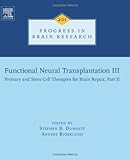 Functional neural transplantation III : primary and stem cell therapies for brain repair