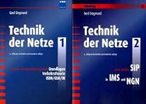 Technik der Netze. Band 1 und 2: Band 1: Klassische Kommunikationstechnik: Grundlagen, Verkehrstheorie, ISDN/GSM/IN - Band 2: Neue Ansätze: SIP in IMS und NGN