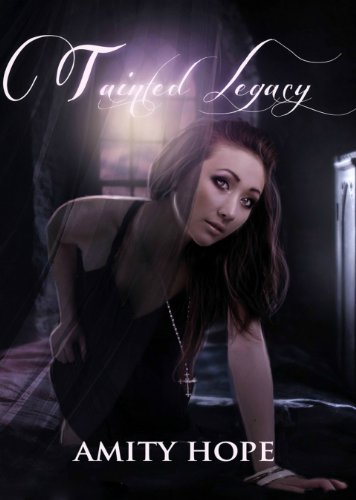 Tainted Legacy by Amity Hope