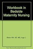 Workbook in bedside maternity nursing