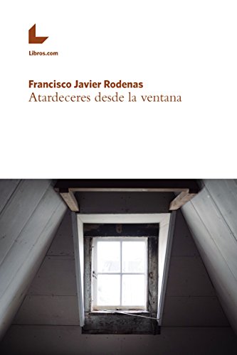 Atardeceres desde la ventana (Fuera de colección) (Spanish Edition)