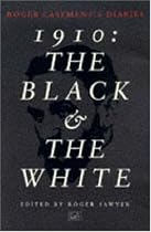 1910: The Black and the White (Roger Casement Diaries)