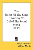 The Stories Of The Kings Of Norway: Called the Round World