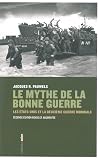 Le mythe de la bonne guerre : Les Etats-Unis et la Deuxi�me Guerre mondiale