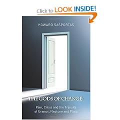 The Gods of Change: Pain, Crisis and the Transits of Uranus, Neptune and Pluto