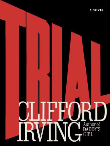 TRIAL - A Legal Thriller: Clifford Irving's legal novels: Book 1