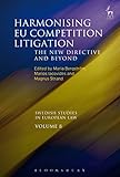 Harmonising EU competition litigation : the new Directive and beyond