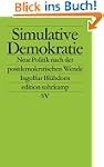 Simulative Demokratie: Neue Politik n...