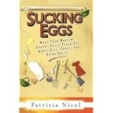 Sucking Eggs: What Your Wartime Granny Could Teach You about Diet, Thrift and Going Greenby Patricia Nicol