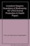 Livestock keepers : guardians of biodiversity