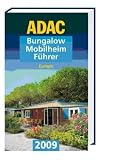 ADAC Bungalow Mobilheim Führer 2009: Bungalows, Chalets, Mobilheime und andere Mietunterkünfte. Die besten Ferienanlagen im ADAC. Ausführliche ... vor Ort. Extra: Viele Grundrisse im Überblick
