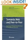 Semantic Web and Peer-to-Peer: Decentralized Management and Exchange of Knowledge and Information