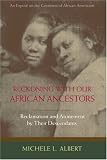 Reckoning with Our African Ancestors: Reclamation and Atonement by Their Descendants
