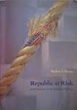 Republic at risk : self-interest in American politics