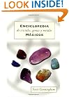Enciclopedia de cristales, gemas y metales: m�gicos