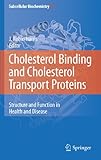 Cholesterol binding and cholesterol transport proteins : structure and function in health and disease