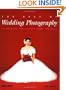 The Best of Wedding Photography: Techniques and Images from the Pros