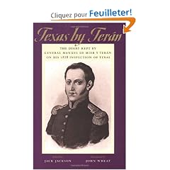 Texas by Teran: The Diary Kept by General Manuel De Mier Y Teran on His 1828 Inspection of Texas