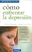Search : Como Enfrentar La Depresion/ How to Face Depression (Guias Practicas) (Spanish Edition)