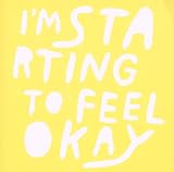 Im Starting to Feel Okay 5