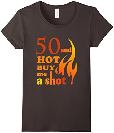 Women's 50 And Hot Buy Me A Shot t-shirt Large Asphalt