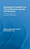 Managing the Transition from Print to Electronic Journals and Resources: A Guide for Library and Information Professionals (Routledge Studies in Library and Information Science)